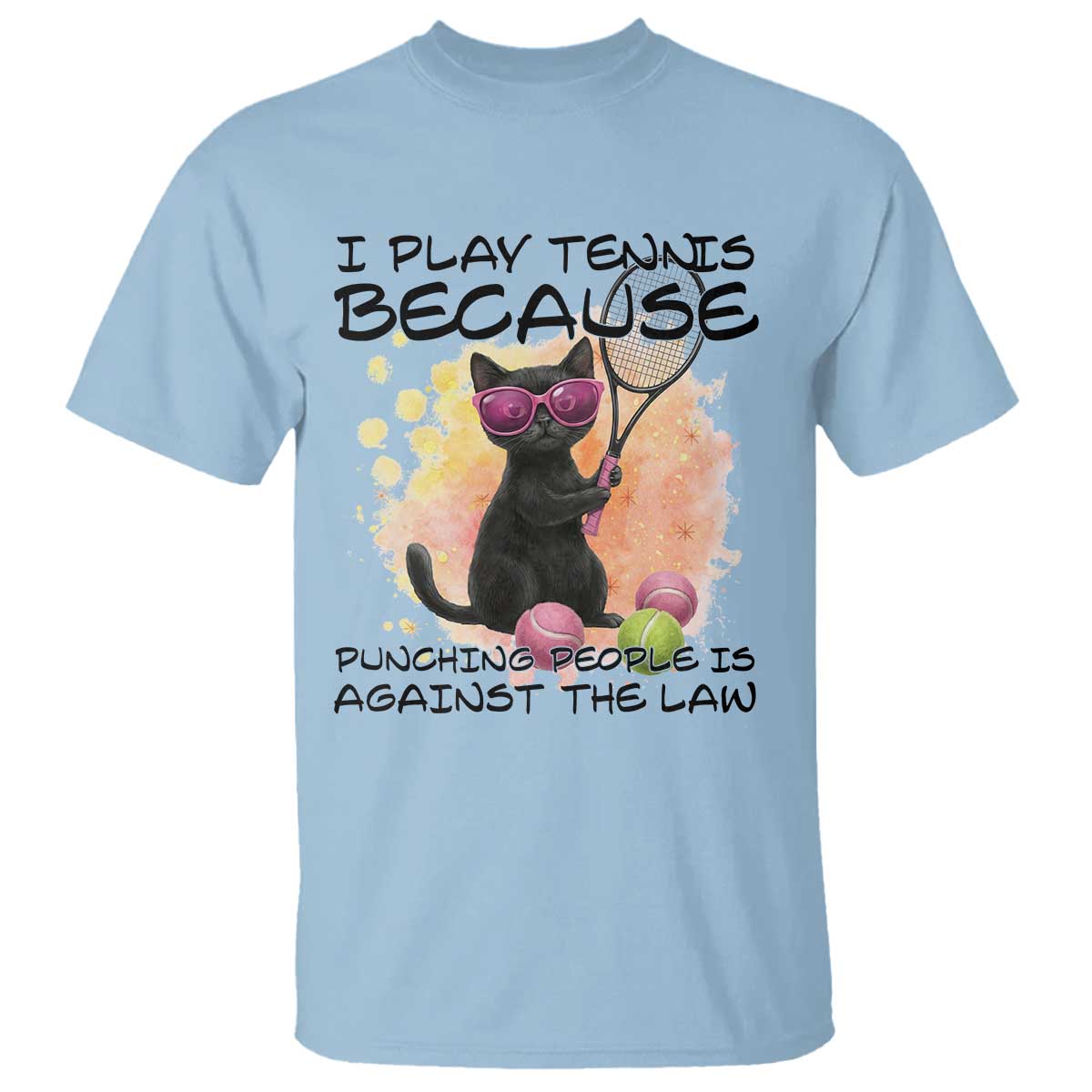 Because Punching People Is Against The Law T Shirt Funny Tennis Cat Gift - Wonder Print Shop