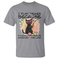 Because Punching People Is Against The Law T Shirt Funny Tennis Cat Gift - Wonder Print Shop
