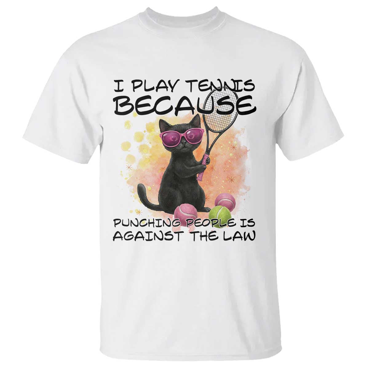 Because Punching People Is Against The Law T Shirt Funny Tennis Cat Gift - Wonder Print Shop