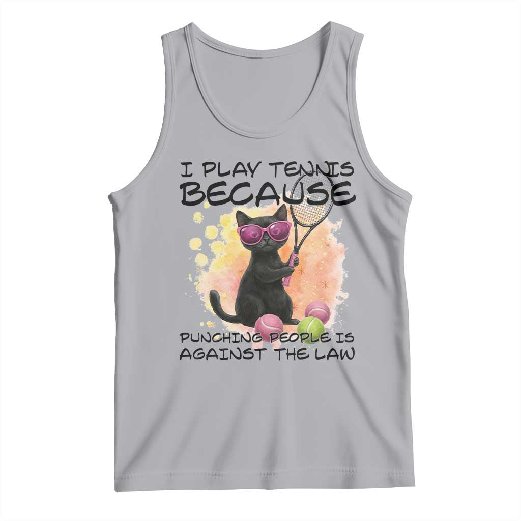 Because Punching People Is Against The Law Tank Top Funny Tennis Cat Gift - Wonder Print Shop