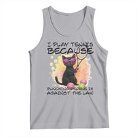 Because Punching People Is Against The Law Tank Top Funny Tennis Cat Gift - Wonder Print Shop