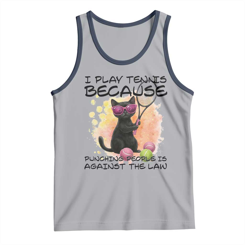 Because Punching People Is Against The Law Tank Top Funny Tennis Cat Gift - Wonder Print Shop