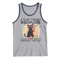 Because Punching People Is Against The Law Tank Top Funny Tennis Cat Gift - Wonder Print Shop