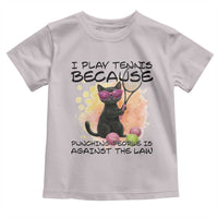 Because Punching People Is Against The Law Toddler T Shirt Funny Tennis Cat Gift - Wonder Print Shop