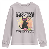 Because Punching People Is Against The Law Youth Sweatshirt Funny Tennis Cat Gift - Wonder Print Shop