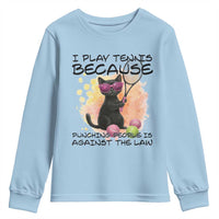 Because Punching People Is Against The Law Youth Sweatshirt Funny Tennis Cat Gift - Wonder Print Shop