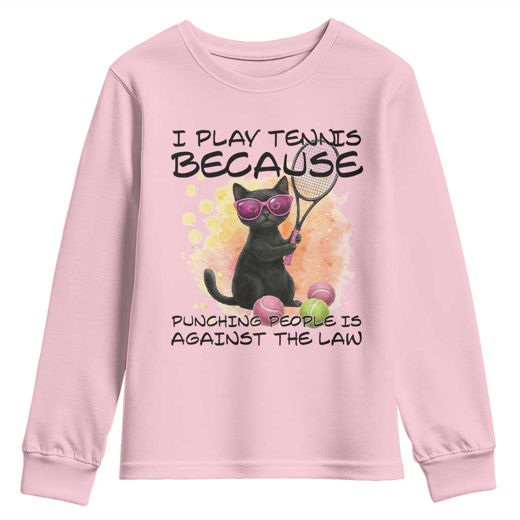 Because Punching People Is Against The Law Youth Sweatshirt Funny Tennis Cat Gift - Wonder Print Shop