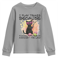 Because Punching People Is Against The Law Youth Sweatshirt Funny Tennis Cat Gift - Wonder Print Shop