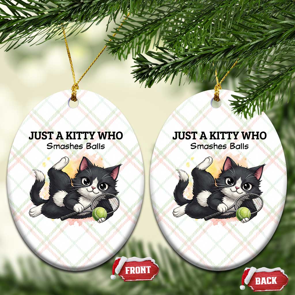 Just A Kitty Who Smashes Balls Ceramic Ornament Funny Tennis Cat Gift - Wonder Print Shop