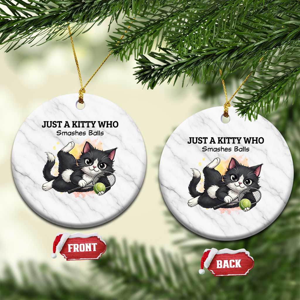 Just A Kitty Who Smashes Balls Ceramic Ornament Funny Tennis Cat Gift - Wonder Print Shop