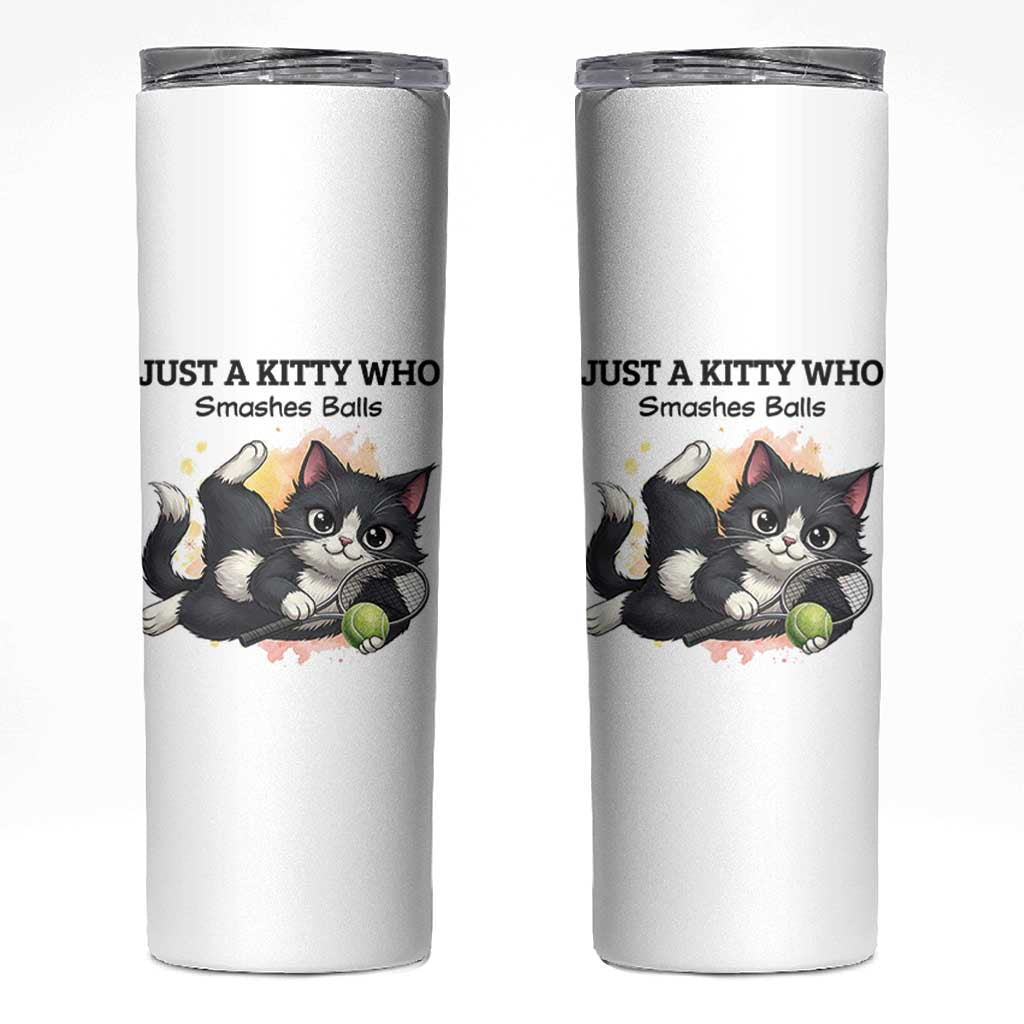 Just A Kitty Who Smashes Balls Skinny Tumbler Funny Tennis Cat Gift - Wonder Print Shop