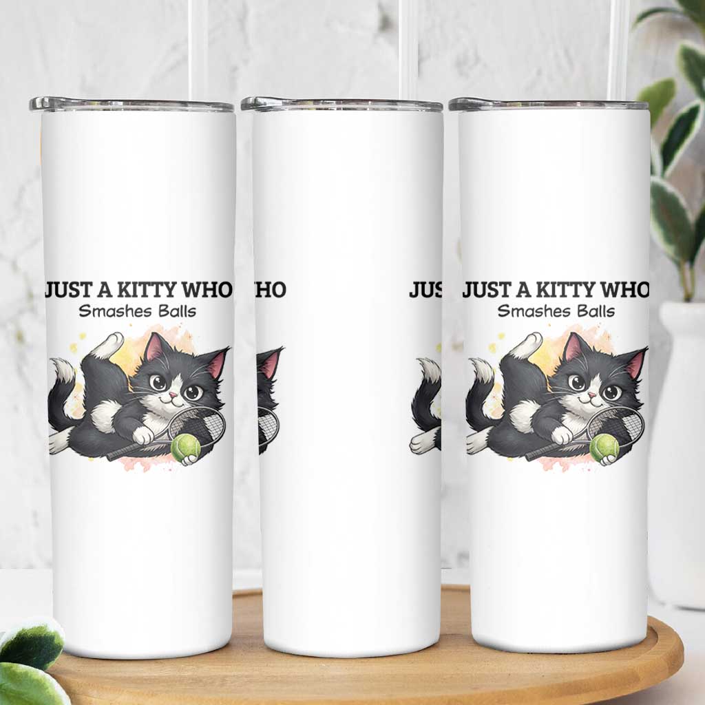 Just A Kitty Who Smashes Balls Skinny Tumbler Funny Tennis Cat Gift - Wonder Print Shop