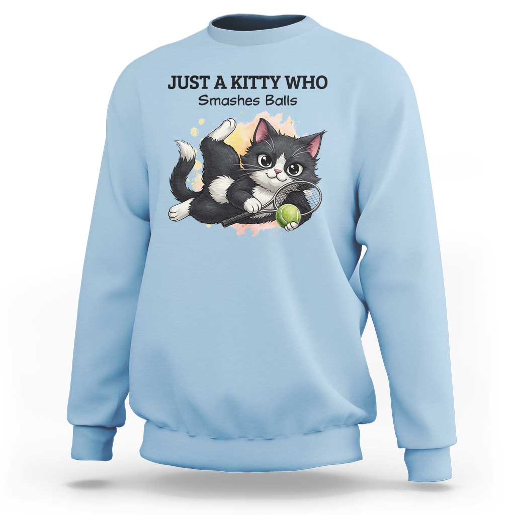 Just A Kitty Who Smashes Balls Sweatshirt Funny Tennis Cat Gift - Wonder Print Shop