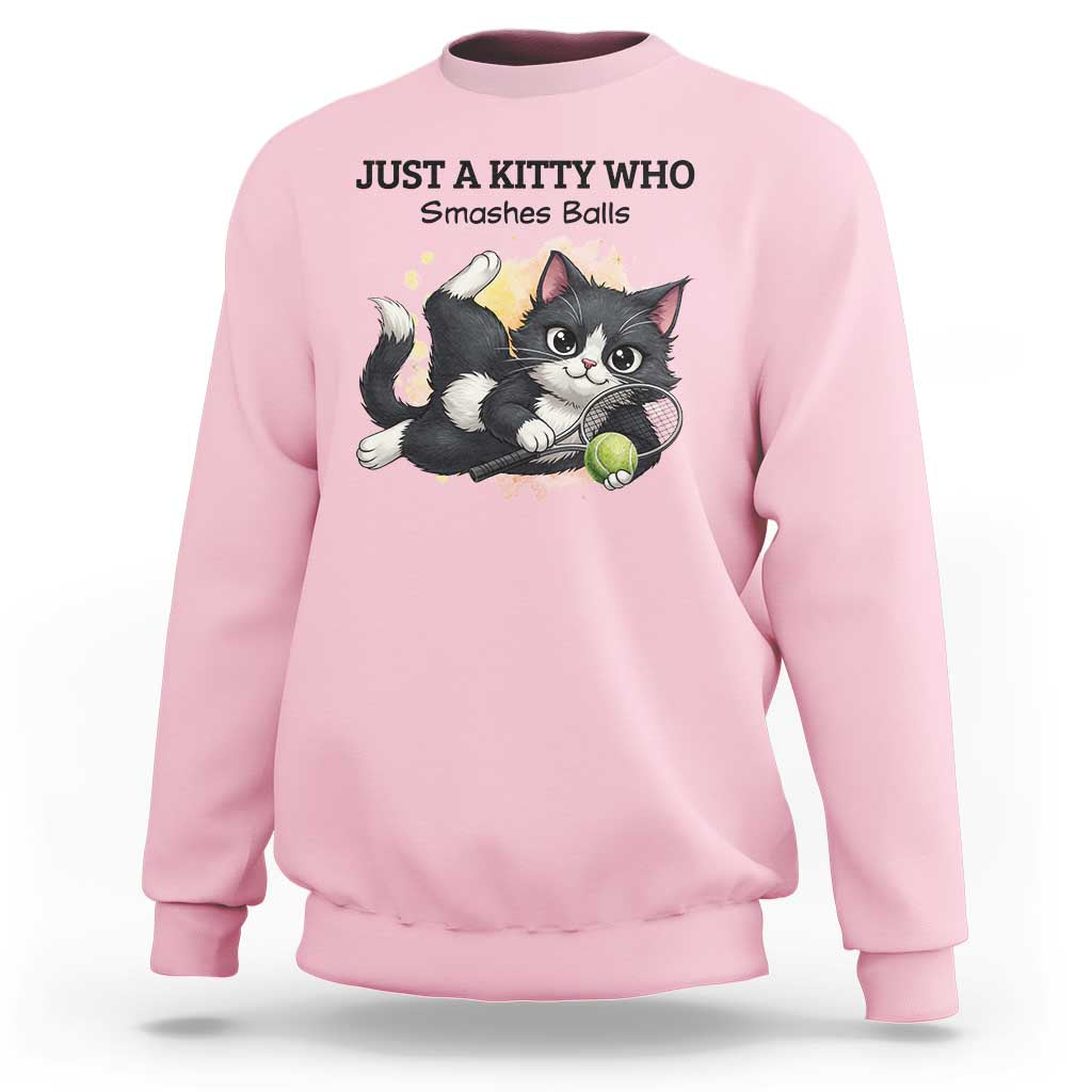 Just A Kitty Who Smashes Balls Sweatshirt Funny Tennis Cat Gift - Wonder Print Shop