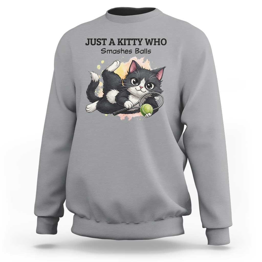 Just A Kitty Who Smashes Balls Sweatshirt Funny Tennis Cat Gift - Wonder Print Shop