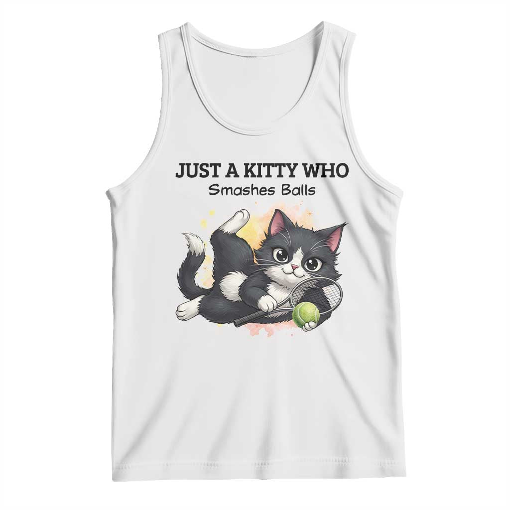 Just A Kitty Who Smashes Balls Tank Top Funny Tennis Cat Gift - Wonder Print Shop
