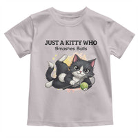 Just A Kitty Who Smashes Balls Toddler T Shirt Funny Tennis Cat Gift - Wonder Print Shop