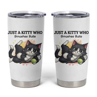 Just A Kitty Who Smashes Balls Tumbler Cup Funny Tennis Cat Gift - Wonder Print Shop