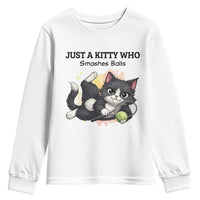 Just A Kitty Who Smashes Balls Youth Sweatshirt Funny Tennis Cat Gift - Wonder Print Shop