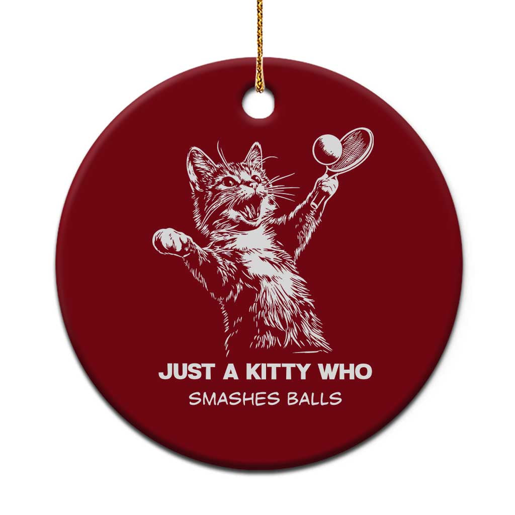 Funny Cat Plays Tennis Ceramic Ornament Just A Kitty Who Smashes Balls - Wonder Print Shop