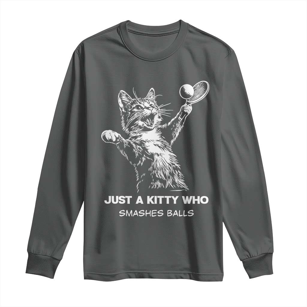 Funny Cat Plays Tennis Long Sleeve Shirt Just A Kitty Who Smashes Balls - Wonder Print Shop