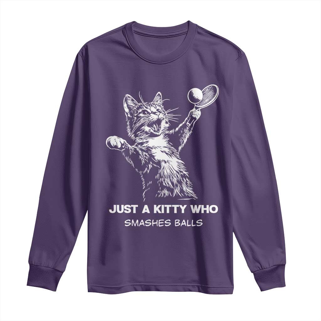 Funny Cat Plays Tennis Long Sleeve Shirt Just A Kitty Who Smashes Balls - Wonder Print Shop