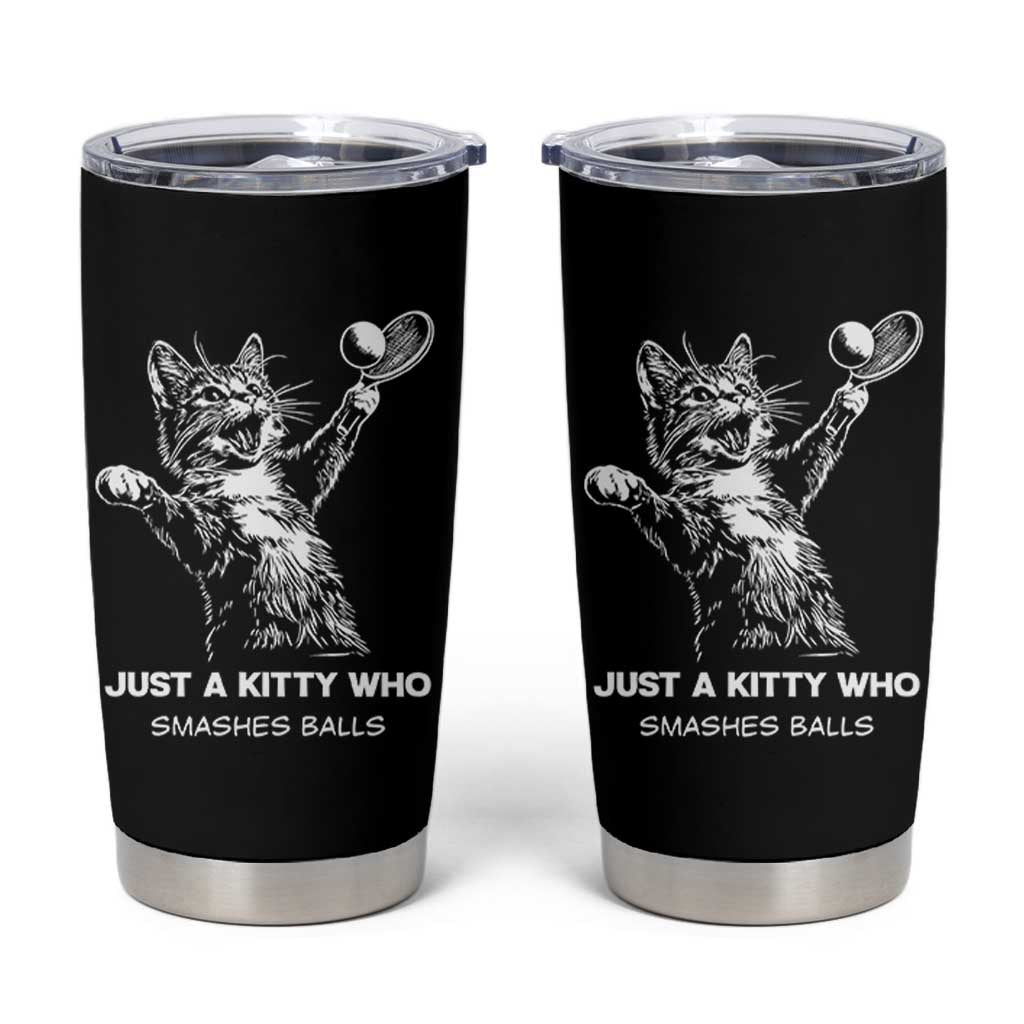 Funny Cat Plays Tennis Tumbler Cup Just A Kitty Who Smashes Balls - Wonder Print Shop