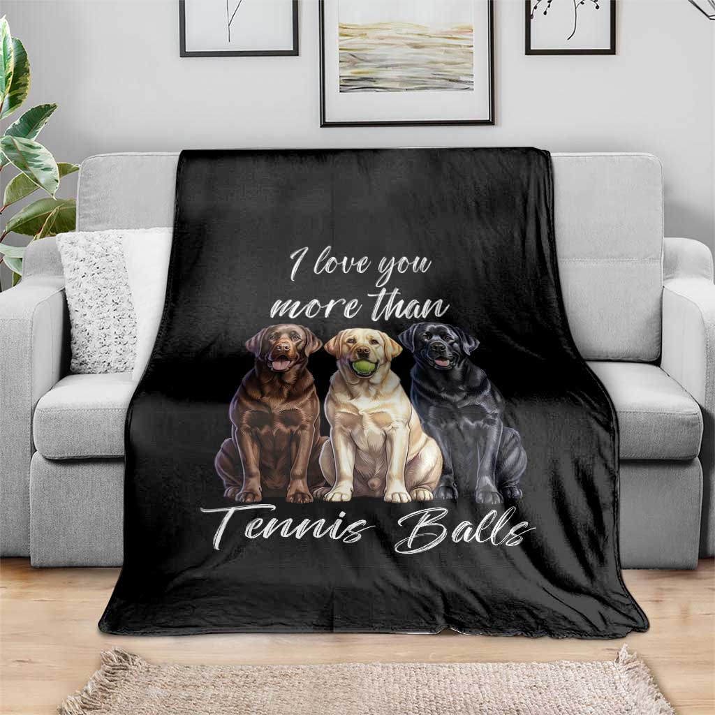Funny Labrador Tennis Lover Throw Blanket I Love You More Than Tennis Ball - Wonder Print Shop