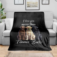 Funny Labrador Tennis Lover Throw Blanket I Love You More Than Tennis Ball - Wonder Print Shop