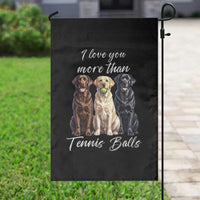 Funny Labrador Tennis Lover Garden Flag I Love You More Than Tennis Ball - Wonder Print Shop
