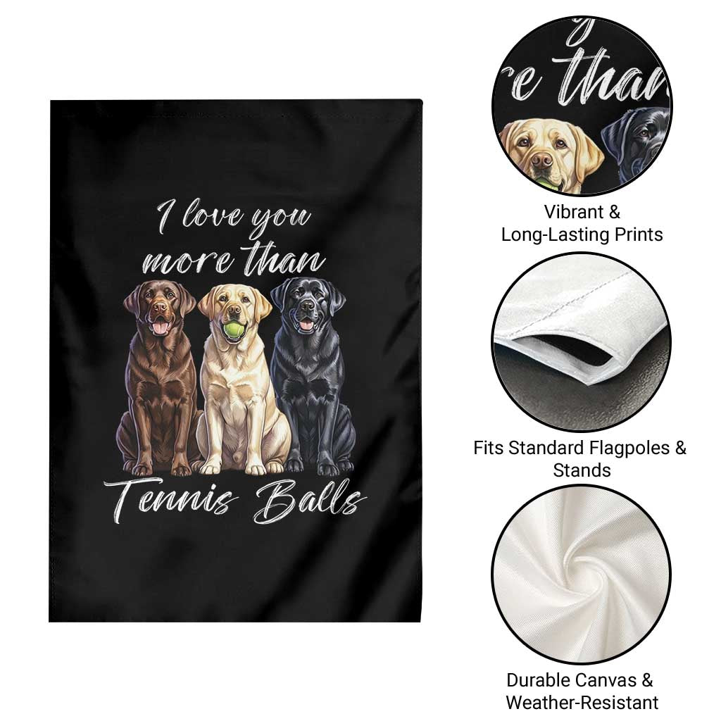 Funny Labrador Tennis Lover Garden Flag I Love You More Than Tennis Ball - Wonder Print Shop