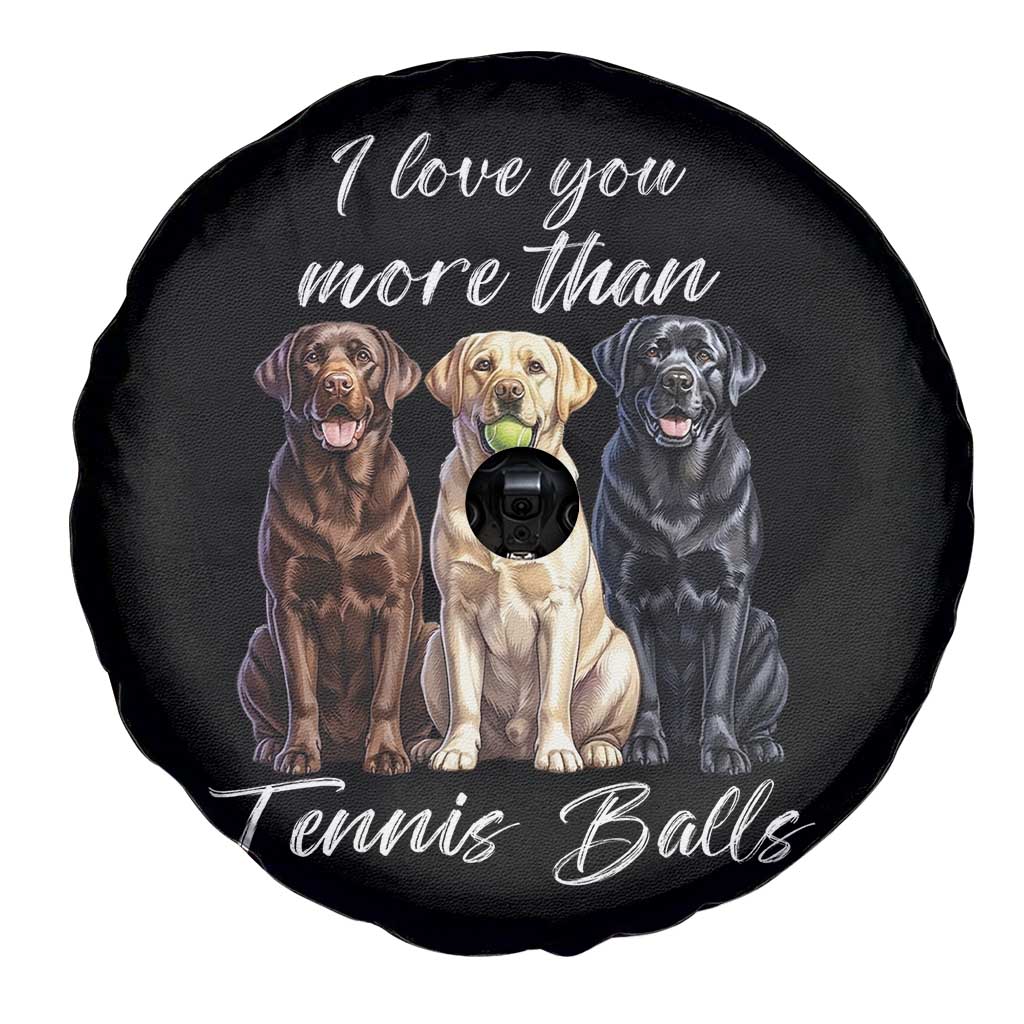 Funny Labrador Tennis Lover Spare Tire Cover I Love You More Than Tennis Ball - Wonder Print Shop