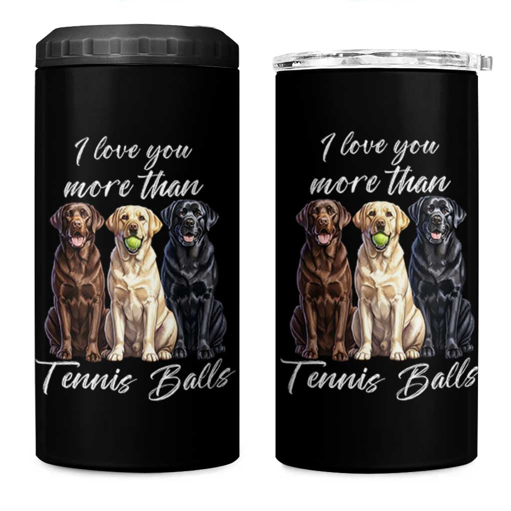 Funny Labrador Tennis Lover 4 in 1 Can Cooler Tumbler I Love You More Than Tennis Ball - Wonder Print Shop