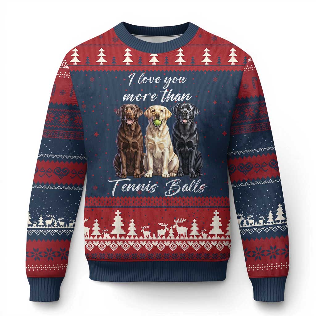 Funny Labrador Tennis Lover Ugly Christmas Sweater I Love You More Than Tennis Ball - Wonder Print Shop
