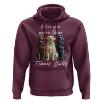 Funny Labrador Tennis Lover Hoodie I Love You More Than Tennis Ball - Wonder Print Shop