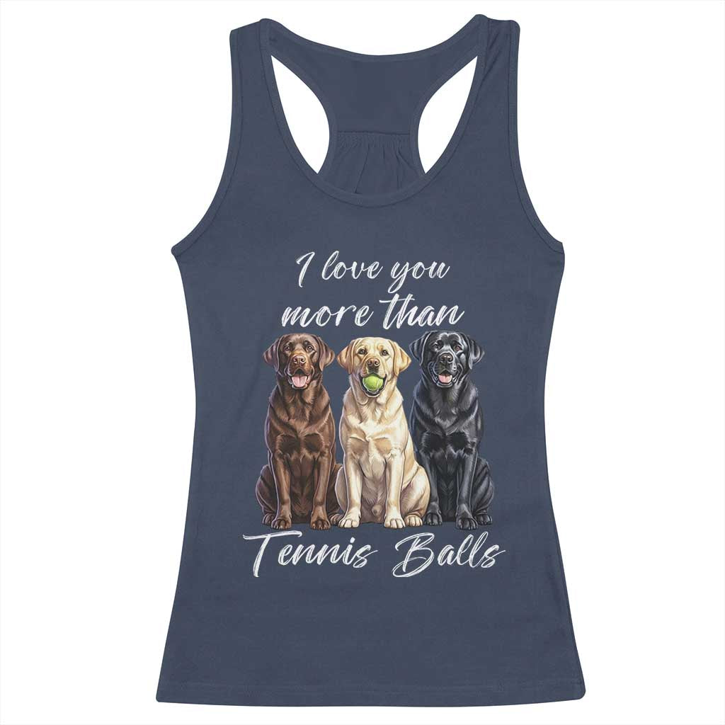 Funny Labrador Tennis Lover Racerback Tank Top I Love You More Than Tennis Ball - Wonder Print Shop
