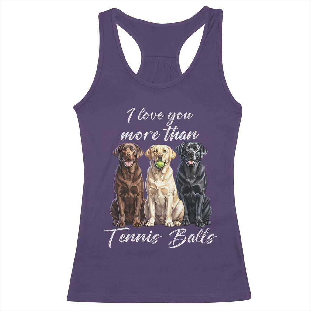 Funny Labrador Tennis Lover Racerback Tank Top I Love You More Than Tennis Ball - Wonder Print Shop