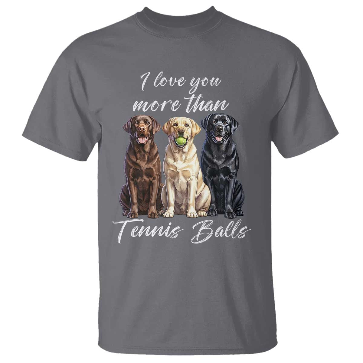 Funny Labrador Tennis Lover T Shirt I Love You More Than Tennis Ball - Wonder Print Shop