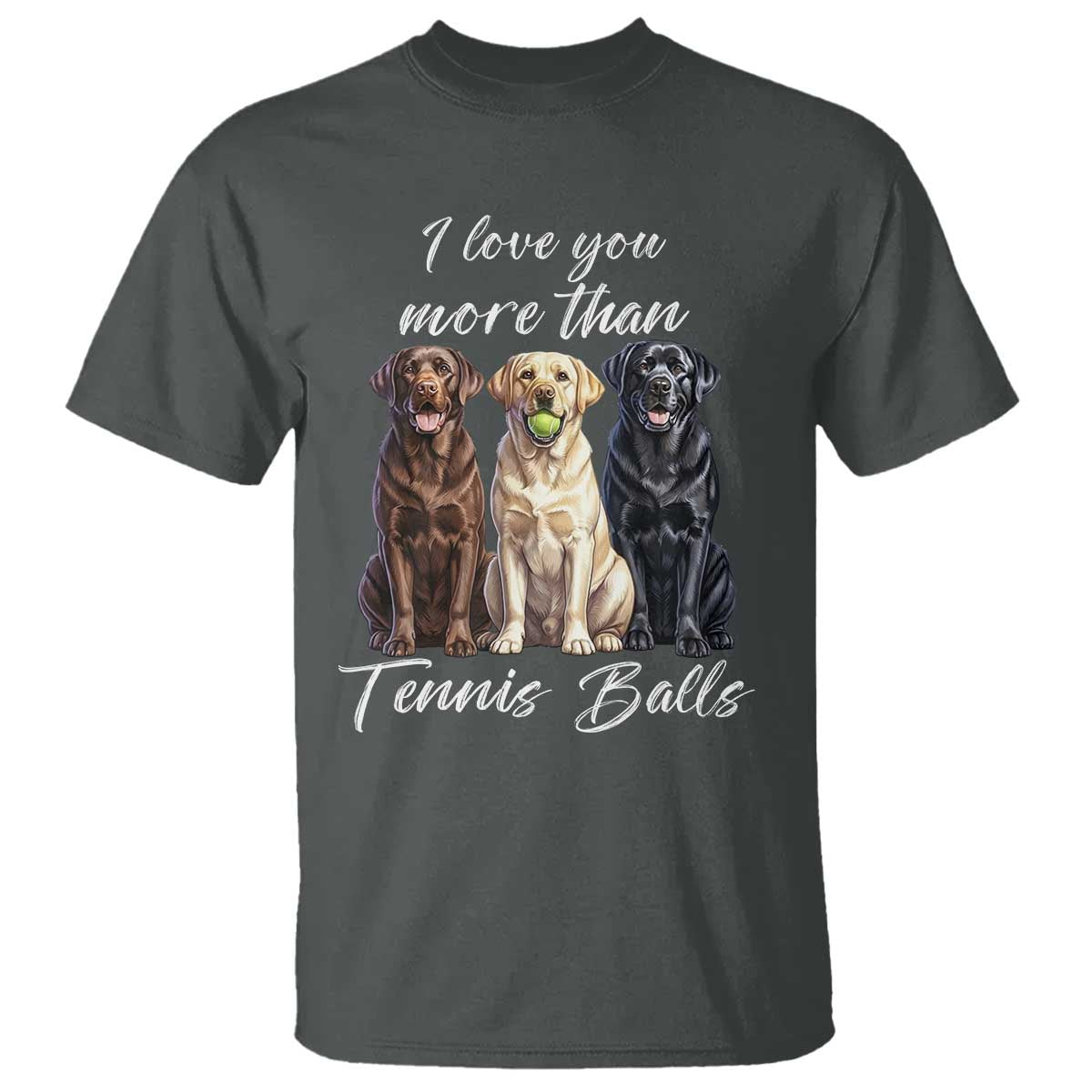 Funny Labrador Tennis Lover T Shirt I Love You More Than Tennis Ball - Wonder Print Shop