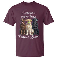 Funny Labrador Tennis Lover T Shirt I Love You More Than Tennis Ball - Wonder Print Shop