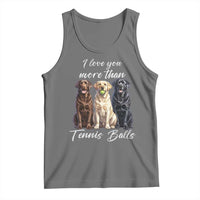 Funny Labrador Tennis Lover Tank Top I Love You More Than Tennis Ball - Wonder Print Shop