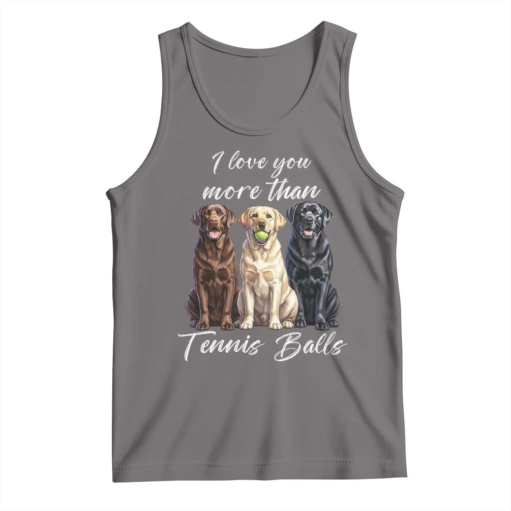 Funny Labrador Tennis Lover Tank Top I Love You More Than Tennis Ball - Wonder Print Shop
