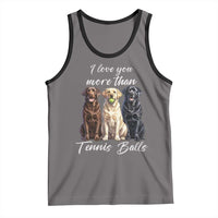 Funny Labrador Tennis Lover Tank Top I Love You More Than Tennis Ball - Wonder Print Shop