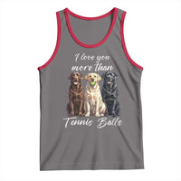 Funny Labrador Tennis Lover Tank Top I Love You More Than Tennis Ball - Wonder Print Shop
