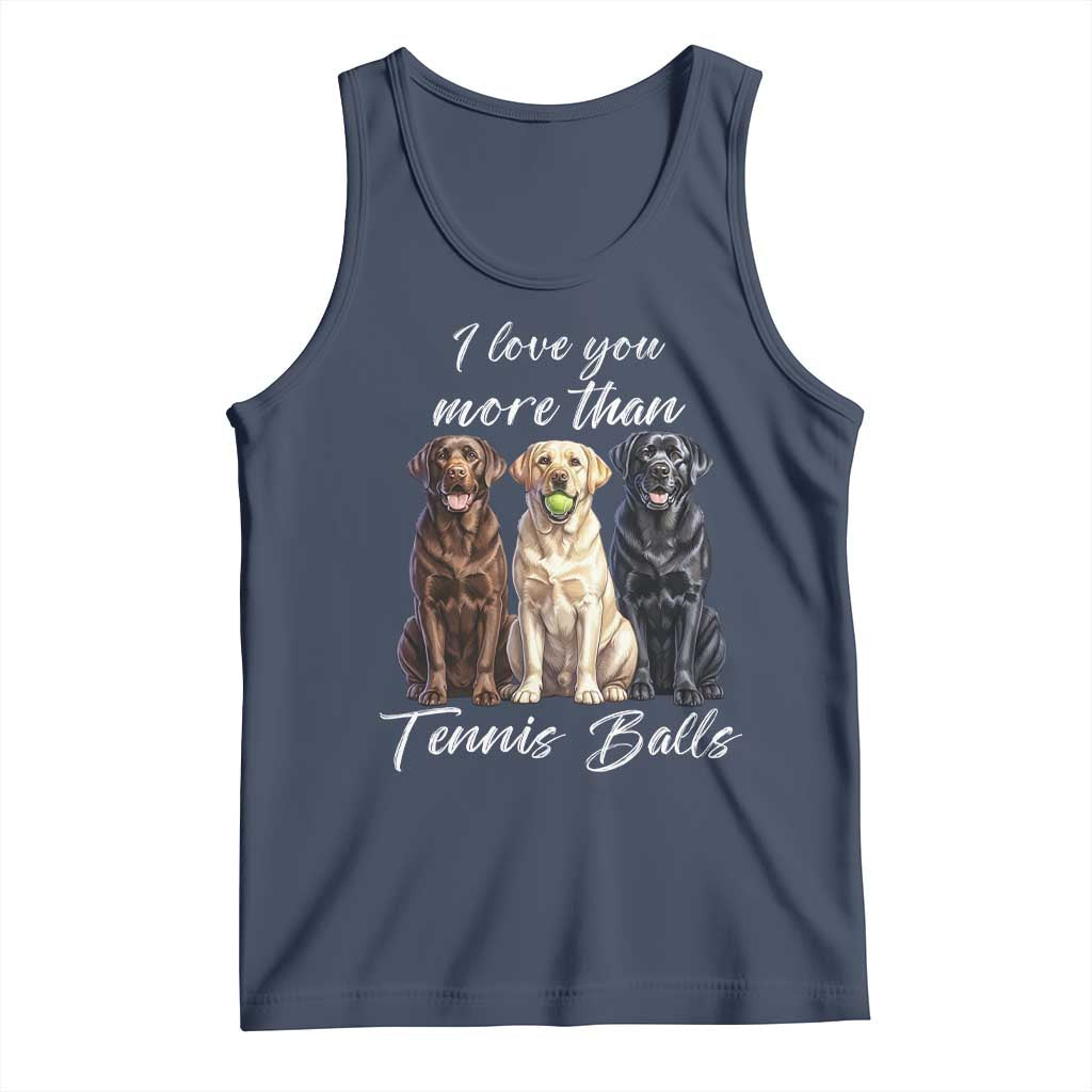 Funny Labrador Tennis Lover Tank Top I Love You More Than Tennis Ball - Wonder Print Shop