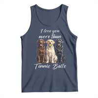 Funny Labrador Tennis Lover Tank Top I Love You More Than Tennis Ball - Wonder Print Shop