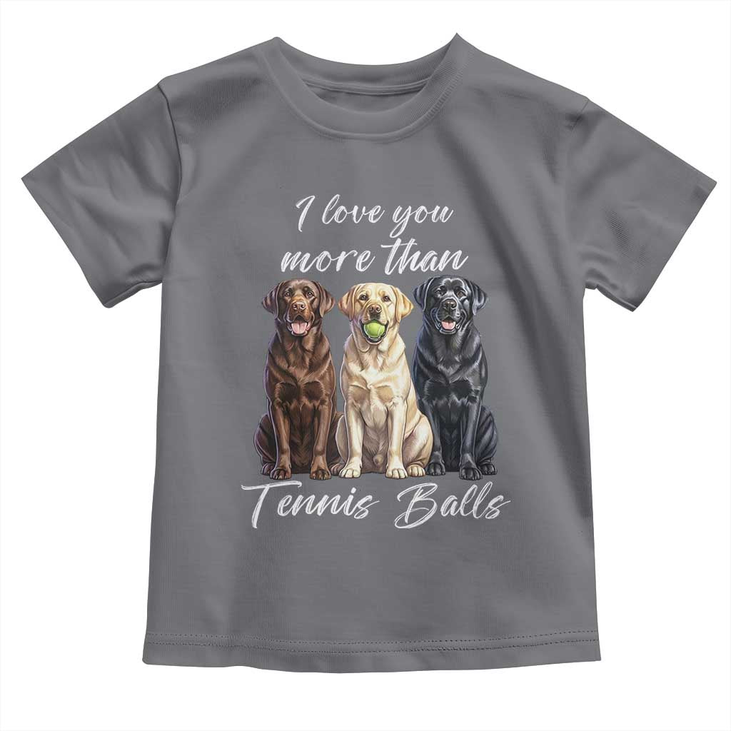 Funny Labrador Tennis Lover Toddler T Shirt I Love You More Than Tennis Ball - Wonder Print Shop