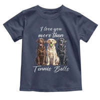 Funny Labrador Tennis Lover Toddler T Shirt I Love You More Than Tennis Ball - Wonder Print Shop