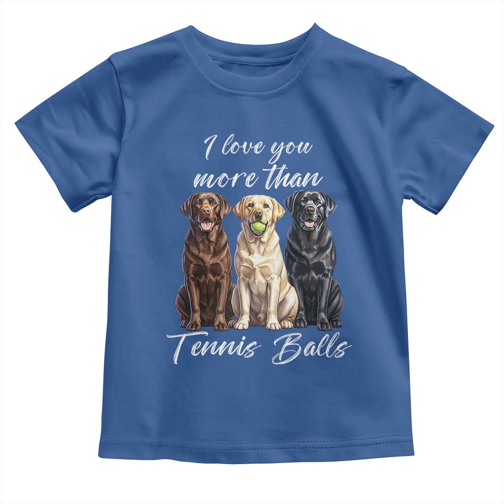 Funny Labrador Tennis Lover Toddler T Shirt I Love You More Than Tennis Ball - Wonder Print Shop