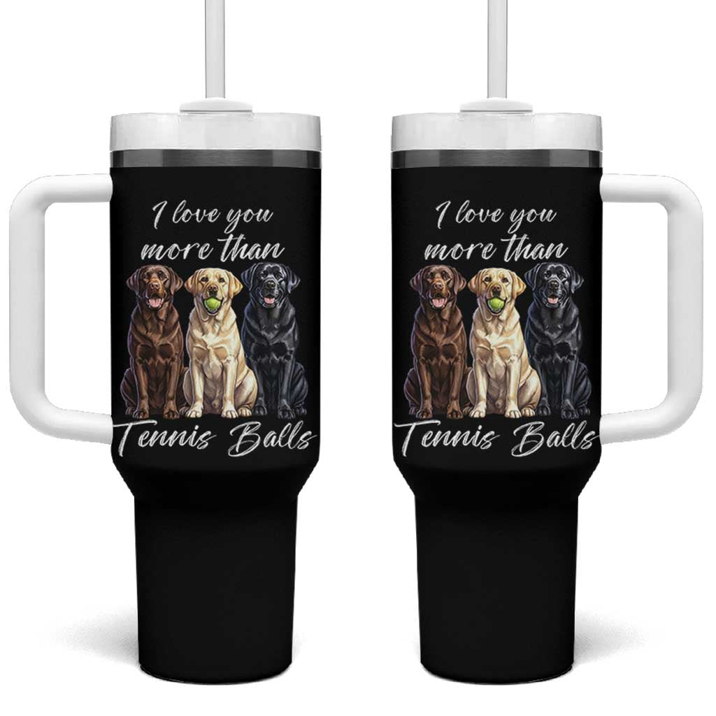 Funny Labrador Tennis Lover Tumbler With Handle I Love You More Than Tennis Ball - Wonder Print Shop